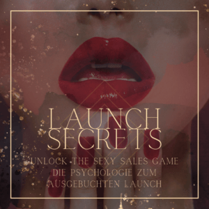 risingqueen- Eine auffällige Werbegrafik mit roten Lippen und überlagertem Text: „Launch Secrets: Unlock the Sexy Sales Game – die Psychologie zum ausgebuchten Launch mit stärker Personal Brand und effektiver.“